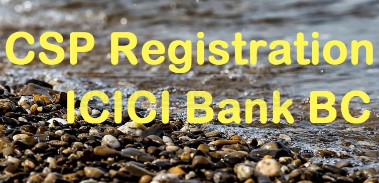 ICICI Bank BC CSP Registration 2020 For Csc Vle 1