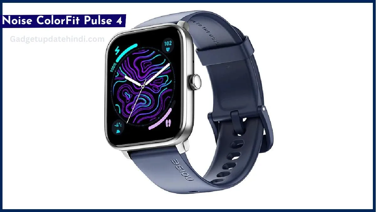Noise ColorFit Pulse 4 smartwatch comes under the radar of the poor